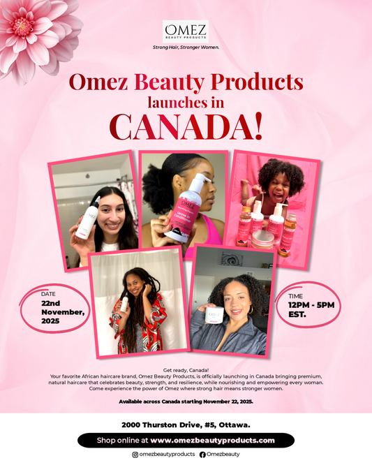 Omez Beauty Products Launches in Canada: Premium African Haircare Now Closer to You 🇨🇦